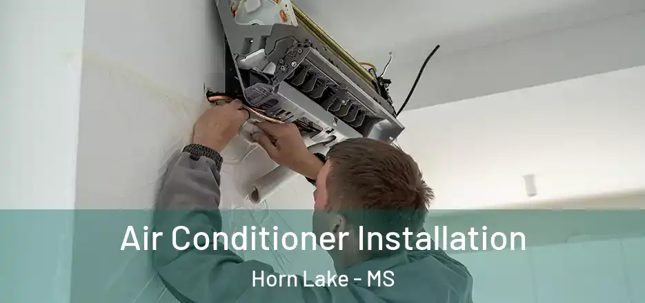 Air Conditioner Installation Horn Lake - MS